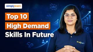 Top 10 High Demand Skills In Future | Skills That Will Dominate The Future Workforce | Simplilearn