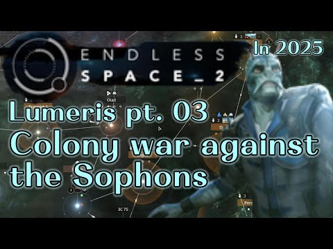 Lumeris pt. 03 - Endless Space 2 In 2025