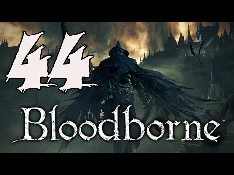 Bloodborne Playthrough - Part 44: Amygdala