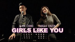 Maroon 5 - Girls Like You | Alvin Chong &amp; Isabela Vinzon COVER