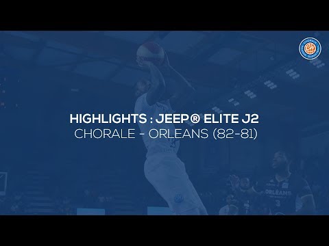 2019/20 Highlights Chorale - Orléans (82-81, JE J2)