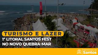 Turismo e Lazer - 1º Litoral Santos Fest no Novo Quebra-mar