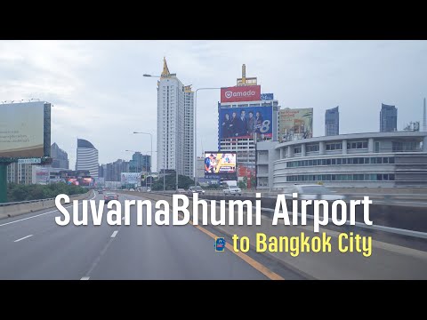 จากสนามบินสุวรรณภูมิเข้าเมือง | From Suvarnabhumi Airport to Bangkok City Thailand