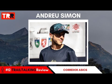 TRAILTALKINGReview 12 - Andreu Simon - "Tengo la sensación que aún puedo mejorar"