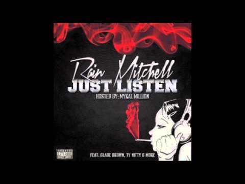 Rain Mitchell - Just Listen (Hosted By Mykal Million)