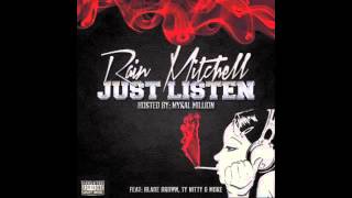 Rain Mitchell - Just Listen (Hosted By Mykal Million)