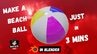 BLENDER TUTORIAL: Make  Beach Ball In 3 Minutes || shiva's gaming zone