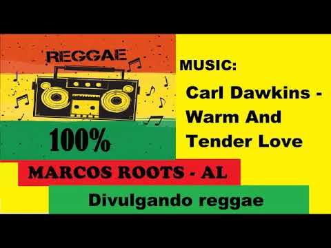DIVULGANDO: Carl Dawkins - Warm And Tender Love / MARCOS ROOTS - AL