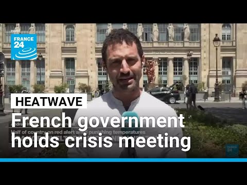 French government holds crisis meeting over sweltering heatwave