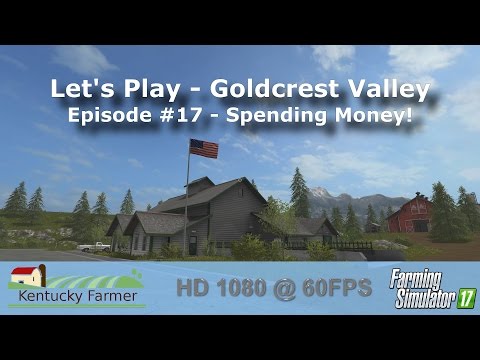 FS17 Let’s Play | Goldcrest Valley Ep. 17