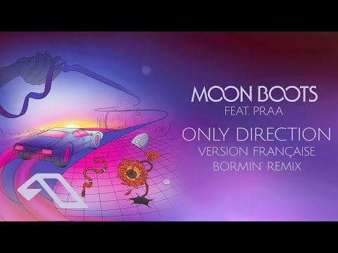 Moon Boots feat. Praa - Only Direction (Version Fran​ç​aise) [Bormin' Remix]
