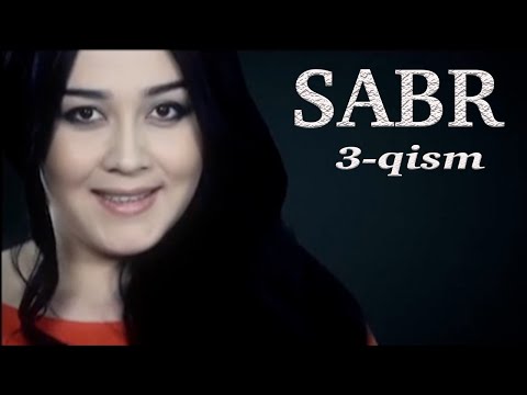 "Сабр" 3-қисм Ўзбек миллий сериали | "Sabr" 3-qism O'zbek milliy seriali