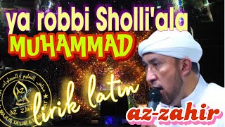 Download lagu YA ROBBI SHOLLI ALA MUHAMMAD dengan teks || AZ-ZAHIR mp3
