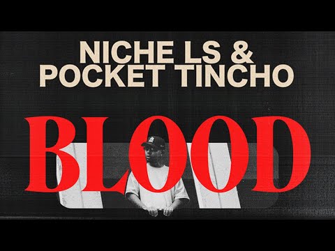 NICHE LS & POCKET TINCHO - BLOOD (VIDEO OFICIAL)