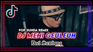 Download lagu DJ MENI GEULEUH - DOEL SUMBANG [Remix] || Dj  Remix Lagu Pop Sunda Enakeun!! 2k24 mp3