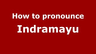 How to pronounce Indramayu