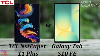 TCL Nxt paper 11 Plus vs Samsung Tab S10 FE Which Tablet REIGNS SUPREME??