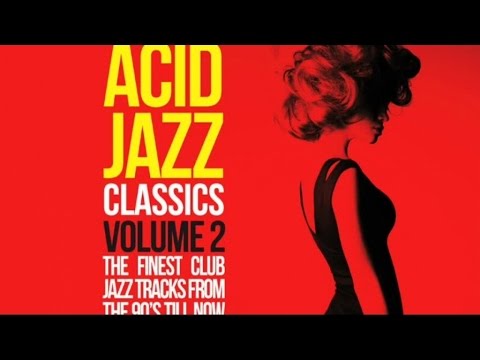 Acid Jazz Classics Vol. 2 - The best Jazz Funk Soul Breaks Bossa Beats