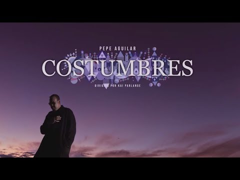 Pepe Aguilar - Costumbres (Official Video)