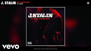 J. Stalin - My Other Gun (Audio) ft. 4rAx