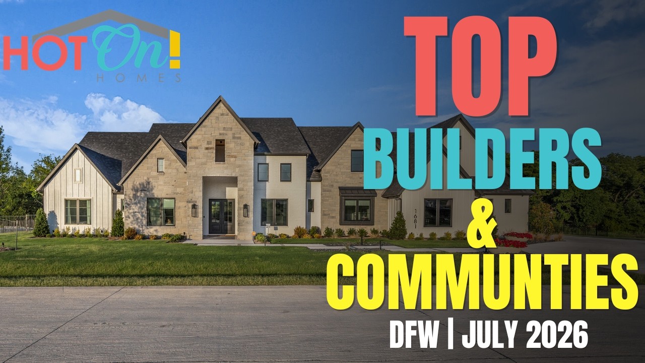 Top Builders & Communities in DFW July 2026 | Best Masterplanned Communities