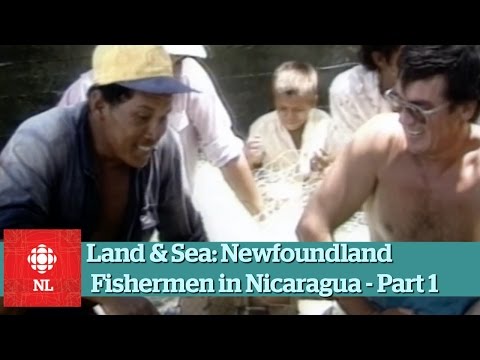 Land & Sea: Newfoundland fishermen in Nicaragua - Part 1