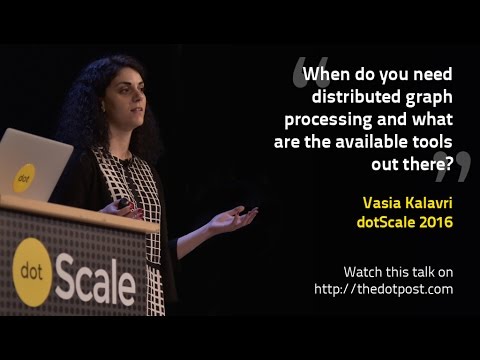 dotScale 2016 - Vasia Kalavri - Demystifying Distributed Graph Processing