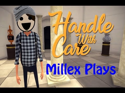 Millex Plays: Handle With Care