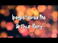 Ipagpatawad Mo - Arthur Nery