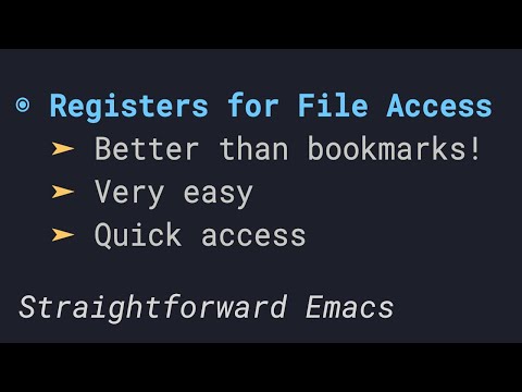 Registers for File Shortcuts – A Better Bookmark – Straightforward Emacs