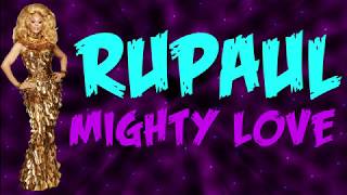 RuPaul | Mighty Love Lyrics (Album Version)