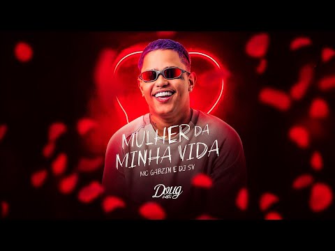 MC GABZIN - MULHER DA MINHA VIDA | PERFEITA COMBINAÇÃO - (Áudio Oficial) Doug Hits