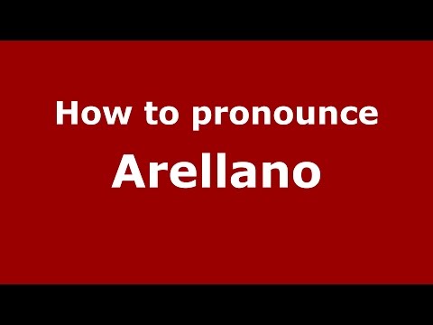 How to pronounce Arellano