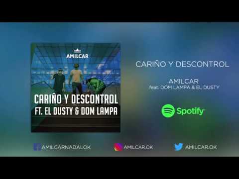 Amilcar Nadal Ft. Dom Lampa & El Dusty - Cariño y Descontrol