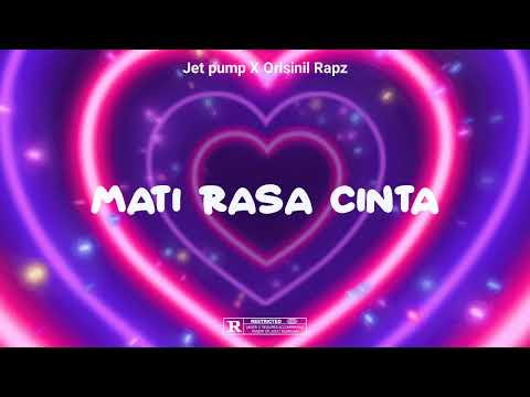 Orisinil Rapz X @jetpump - Mati Rasa Cinta (visualizers)