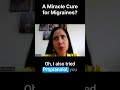 Miracle Cure For Migraines?