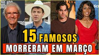 FAMOSOS que MORRERAM em MARÇO DE 2026 e VOCÊ nem IMAGINAVA | PARTIRAM e deixaram SAUDADES #parte 2