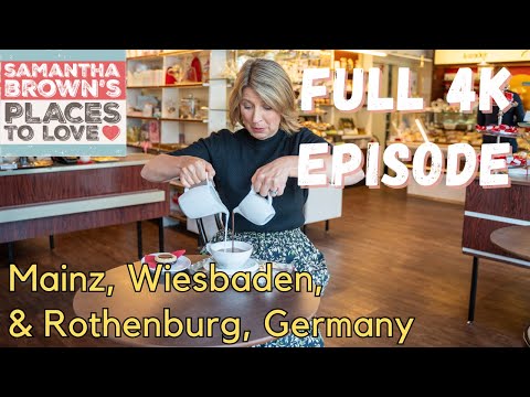 Mainz, Wiesbaden, and Rothenburg, Germany - Samantha Brown's Places to Love FULL 4K EPISODE