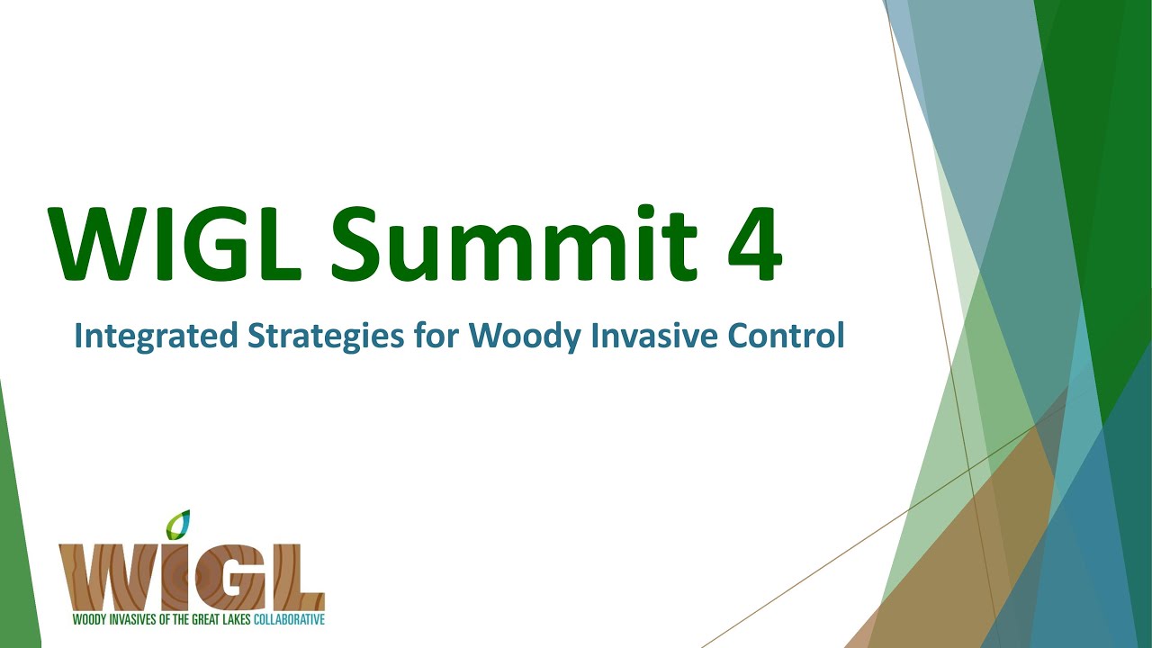 WIGL Summit 4: Integrated Strategies for Woody Invasive Control