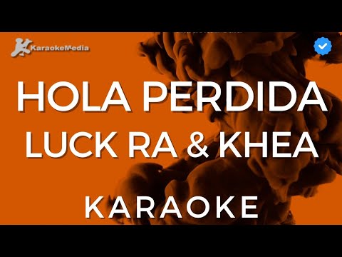 Luck Ra, Khea - Hola perdida (Karaoke)