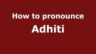 How to pronounce Adhiti