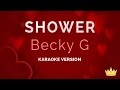 Becky G Shower Karaoke Version