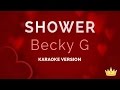 Becky G - Shower (Karaoke Version) 