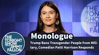 Trump Bans Transgender People from Military, Comedian Patti Harrison Responds - Monologue