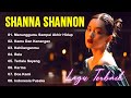 Best Of Shanna Shannon 2025 Kumpulan Lagu Terbaik Shanna Shannon Sepanjang Masa Full Album