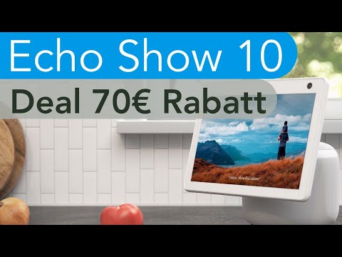 Echo Show 10 70€ günstiger!!