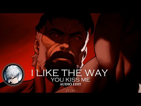 「I Like The Way You Kiss Me」- AUDIO EDIT 🎧recommended