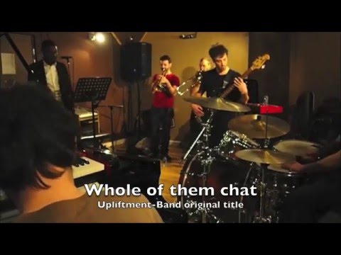 video reggae "Whole of them chat UPLIFTMENT-BAND @ hfstudio in PARIS 10/04/2016"