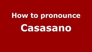 How to pronounce Casasano