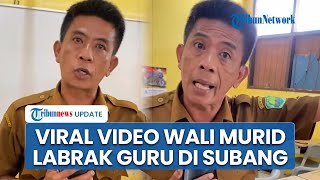 Viral Video Wali Murid Naik Pitam Labrak Guru di Subang gegara Anak Ditampar, KDM Bereaksi